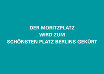 Der Moritzplatz wird zum schönsten Platz Berlins gekürt